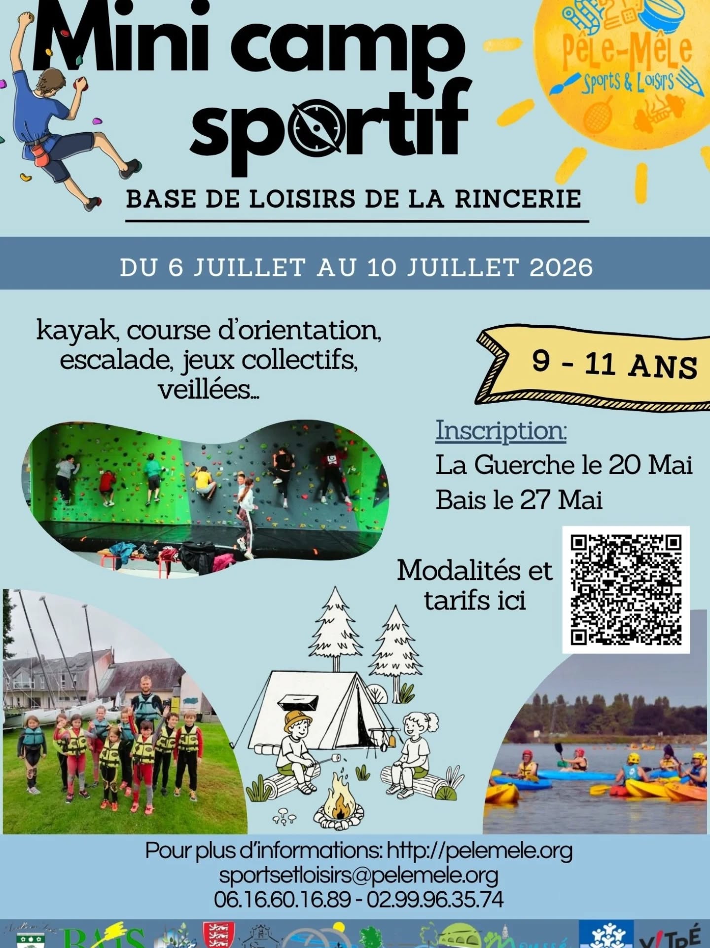 ☀️ Mini camp sportif

Du 6 au 10 juillet 2026, viens vivre une semaine 100% fun à la base de loisirs de la Rincerie ! 🔥

🚣‍♂️ Kayak
🧭 Course d’orientation
🧗‍♀️ Escalade
🤝 Jeux collectifs
🔥 Veillées

👧🧒 Pour les 9 - 11 ans

📍 Inscriptions :
• La Guerche : 20 mai
• Bais : 27 mai

📲 Infos & tarifs via le QR code ou sur :
👉 pelemele.org

#MiniCamp #CampSportif #été2026 #vacancesenfants